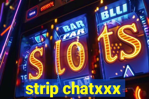 strip chatxxx